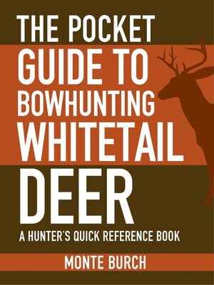 cover image of The Pocket Guide to Bowhunting Whitetail Deer: a Hunter's Quick Reference Book